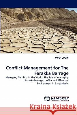 Conflict Management for The Farakka Barrage Jaber Uddin 9783844303919