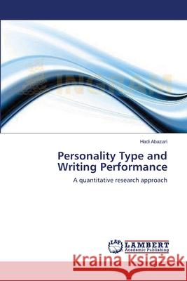 Personality Type and Writing Performance Hadi Abazari 9783844304039 LAP Lambert Academic Publishing