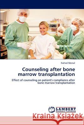 Counseling after bone marrow transplantation Mersal, Nahed 9783844304374 LAP Lambert Academic Publishing