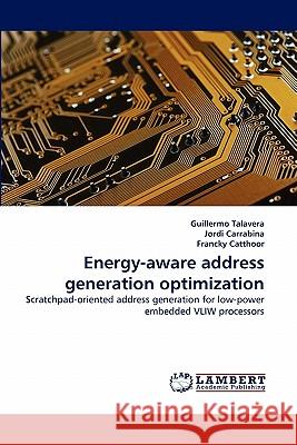 Energy-Aware Address Generation Optimization  9783844304756 LAP Lambert Academic Publishing AG & Co KG