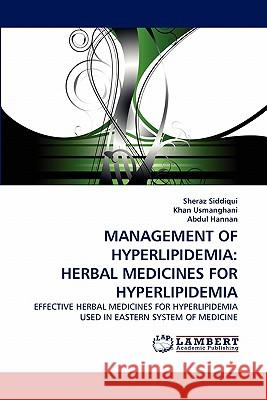 Management of Hyperlipidemia: Herbal Medicines for Hyperlipidemia Siddiqui, Sheraz 9783844305326 LAP Lambert Academic Publishing AG & Co KG