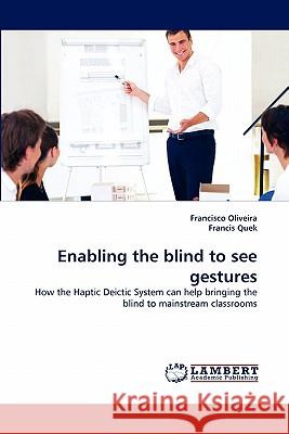 Enabling the blind to see gestures Oliveira, Francisco 9783844306897