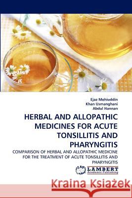 Herbal and Allopathic Medicines for Acute Tonsillitis and Pharyngitis  9783844306989 LAP Lambert Academic Publishing AG & Co KG