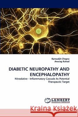 Diabetic Neuropathy and Encephalopathy Kanwaljit Chopra, Anurag Kuhad 9783844307283