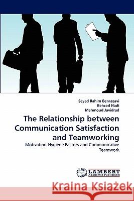 The Relationship between Communication Satisfaction and Teamworking Benrazavi, Seyed Rahim 9783844307535