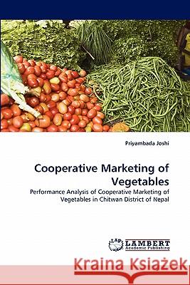 Cooperative Marketing of Vegetables Priyambada Joshi 9783844307542 LAP Lambert Academic Publishing