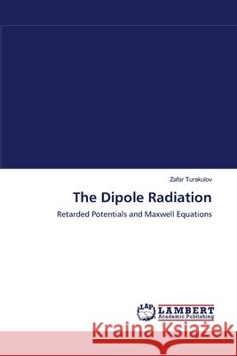 The Dipole Radiation  9783844307566 LAP Lambert Academic Publishing AG & Co KG