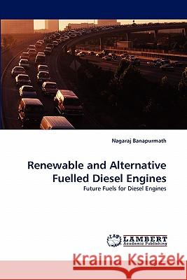 Renewable and Alternative Fuelled Diesel Engines  9783844307894 LAP Lambert Academic Publishing AG & Co KG