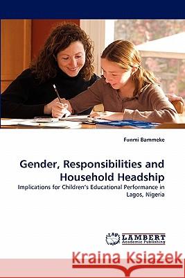 Gender, Responsibilities and Household Headship Funmi Bammeke 9783844308051