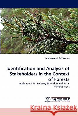 Identification and Analysis of Stakeholders in the Context of Forests Muhammad Arif Watto 9783844308082