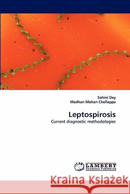 Leptospirosis Sohini Dey, Madhan Mohan Chellappa 9783844308464