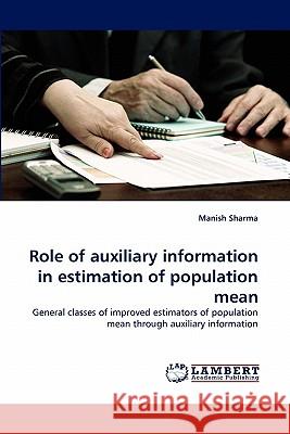 Role of auxiliary information in estimation of population mean Sharma, Manish 9783844308693