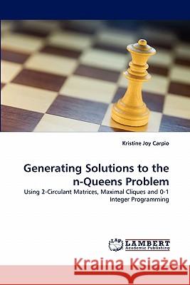 Generating Solutions to the n-Queens Problem Carpio, Kristine Joy 9783844309232
