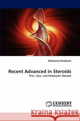 Recent Advanced in Steroids Palanisamy Pandaram 9783844309669 LAP Lambert Academic Publishing