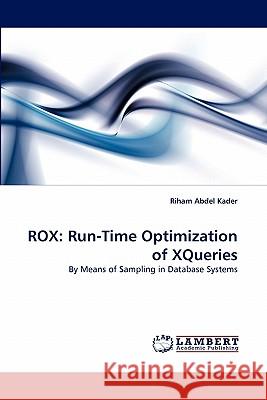 Rox: Run-Time Optimization of XQueries Riham Abdel Kader 9783844310474