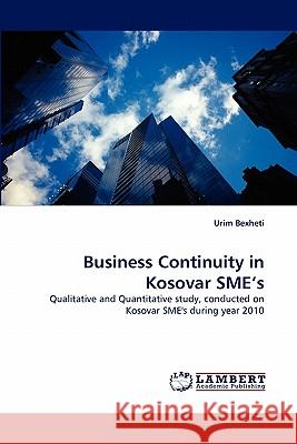 Business Continuity in Kosovar SME's Urim Bexheti 9783844310603 LAP Lambert Academic Publishing