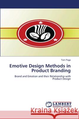 Emotive Design Methods in Product Branding Dr Tom Page 9783844310672 LAP Lambert Academic Publishing