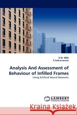 Analysis And Assessment of Behaviour of Infilled Frames K M Mini, K Subramanian 9783844310689 LAP Lambert Academic Publishing