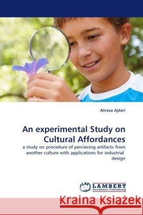 An experimental Study on Cultural Affordances Alireza Ajdari 9783844310948 LAP Lambert Academic Publishing