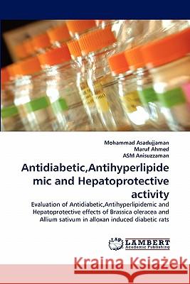 Antidiabetic, Antihyperlipidemic and Hepatoprotective activity Asadujjaman, Mohammad 9783844311518