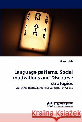 Language Patterns, Social Motivations and Discourse Strategies  9783844311761 LAP Lambert Academic Publishing AG & Co KG