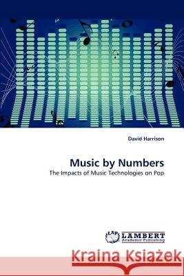 Music by Numbers David Harrison (Dac Beachcroft Llp) 9783844312089 LAP Lambert Academic Publishing