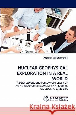 Nuclear Geophysical Exploration in a Real World  9783844312294 LAP Lambert Academic Publishing AG & Co KG