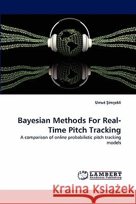 Bayesian Methods for Real-Time Pitch Tracking Umut Im Ekli 9783844312515