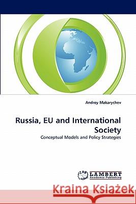 Russia, Eu and International Society Andrey Makarychev (University of Tartu Estonia) 9783844312850