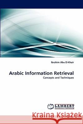 Arabic Information Retrieval Ibrahim Abu El-Khair 9783844313000 LAP Lambert Academic Publishing