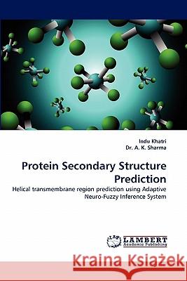 Protein Secondary Structure Prediction Indu Khatri, A K Sharma, Dr, Dr A K Sharma 9783844313239