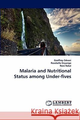 Malaria and Nutritional Status among Under-fives Oduasi, Geoffrey 9783844313635 LAP Lambert Academic Publishing AG & Co KG