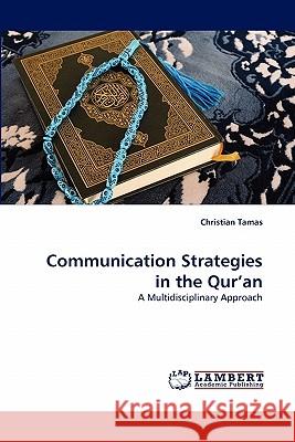 Communication Strategies in the Qur'an Christian Tamas 9783844313956