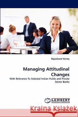 Managing Attitudinal Changes Rajanikant Verma 9783844314076