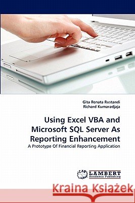 Using Excel VBA and Microsoft SQL Server As Reporting Enhancement Rustandi, Gita Renata 9783844314281