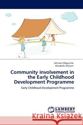 Community involvement in the Early Childhood Development Programme Magumise, Johnson 9783844314373 LAP Lambert Academic Publishing AG & Co KG