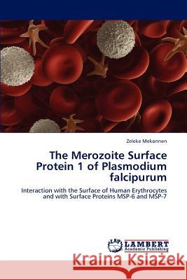 The Merozoite Surface Protein 1 of Plasmodium falcipurum Zeleke Mekonnen 9783844314571 LAP Lambert Academic Publishing