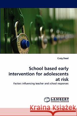 School based early intervention for adolescents at risk Deed, Craig 9783844315530