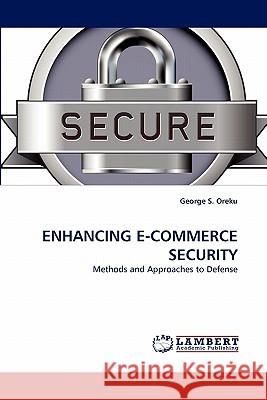 Enhancing E-Commerce Security George S Oreku (Tanzania Industrial Research Development Organization Tanzania) 9783844316308