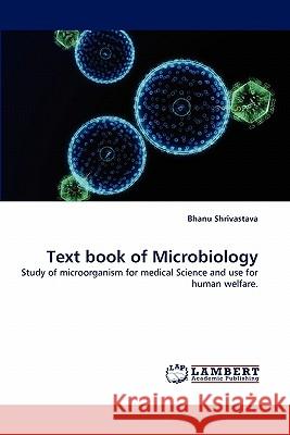 Text book of Microbiology Dr Bhanu Shrivastava 9783844316650 LAP Lambert Academic Publishing