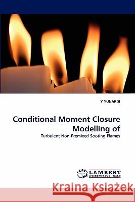 Conditional Moment Closure Modelling of Y Yunardi 9783844316773 LAP Lambert Academic Publishing