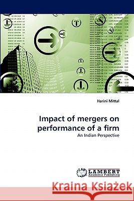 Impact of mergers on performance of a firm Mittal, Harini 9783844317329