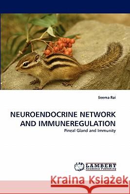 Neuroendocrine Network and Immuneregulation Seema Rai 9783844317626 LAP Lambert Academic Publishing