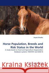 Horse Population, Breeds and Risk Status in the World  9783844317640 LAP Lambert Academic Publishing AG & Co KG