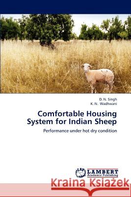 Comfortable Housing System for Indian Sheep Singh D N, Wadhwani K N 9783844317800