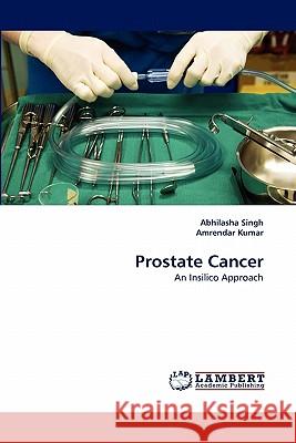 Prostate Cancer Abhilasha Singh, Amrendar Kumar 9783844317954