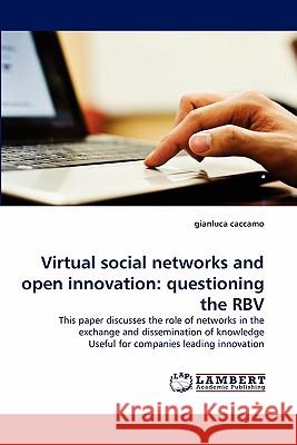 Virtual Social Networks and Open Innovation: Questioning the Rbv Caccamo, Gianluca 9783844318029 LAP Lambert Academic Publishing AG & Co KG