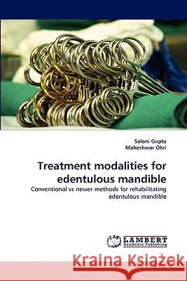 Treatment modalities for edentulous mandible Gupta, Saloni 9783844318401