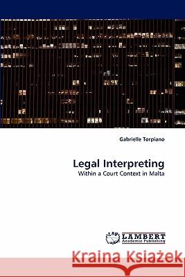 Legal Interpreting Gabrielle Torpiano 9783844318524 LAP Lambert Academic Publishing