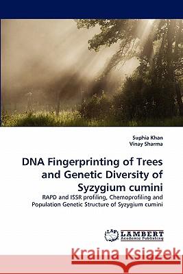 DNA Fingerprinting of Trees and Genetic Diversity of Syzygium Cumini Suphia Khan, Vinay Sharma 9783844319262
